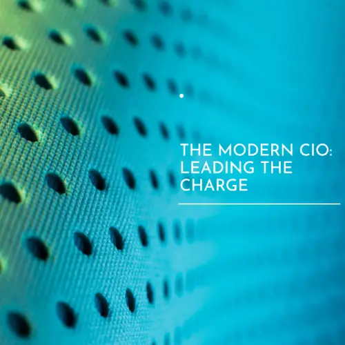 The Modern CIO Leading The Charge